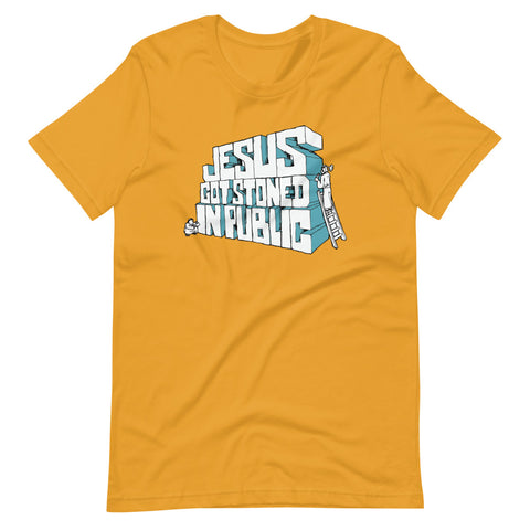 JESUS GOT STONED IN PUBLIC - Unisex T-Shirt